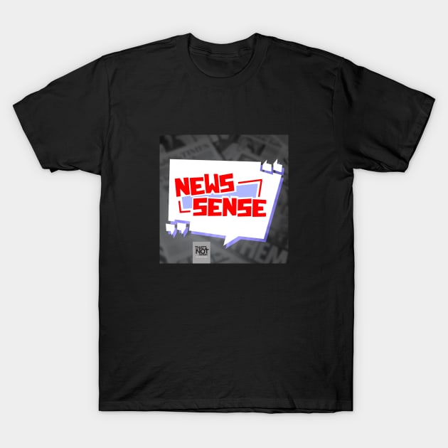 News Sense Cover T-Shirt by That's Not Canon Productions